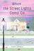 When the Street Lights Come on by James A. Mcmullen