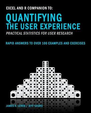 excel-and-r-companion-to-quantifying-the-user-experience-rapid-answers-to-over-100-examples-and-exercises
