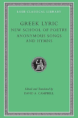 greek-lyric-volume-v-the-new-school-of-poetry-and-anonymous-songs-and-hymns