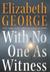 With No One As Witness (Inspector Lynley #13) by Elizabeth George