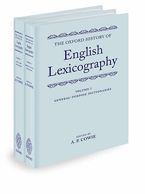 the-oxford-history-of-english-lexicography-volume-i-general-purpose-dictionaries-volume-ii-specialized-dictionaries