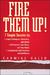 Fire Them Up! 7 Simple Secrets To Inspire Colleagues, Customers, and Clients;sell Yourself, Your Vision, and Your Values; Communicate with Charisma and Confidence by Carmine Gallo