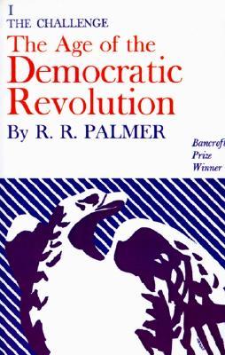 the-age-of-the-democratic-revolution-vol-1-the-challenge