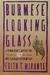 Burmese Looking Glass A Human Rights Adventure and a Jungle Revolution by Edith T. Mirante