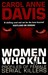 Women Who Kill Profiles of Female Serial Killers by Carol Anne Davis