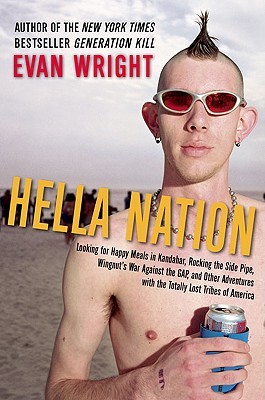 Looking for Happy Meals in Kandahar, Rocking the Side Pipe,Wingnut's War Against the GAP, and Other Adventures with the Totally Lost Tribes of America -  Evan Wright