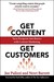 Get Content Get Customers: Turn Prospects Into Buyers with Content Marketing