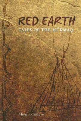 Red Earth Tales Of The Mikmaq