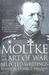 Moltke on the Art of War Selected Writings by Helmuth von Moltke