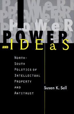 power-and-ideas-north-south-politics-of-intellectual-property-and-antitrust