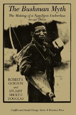 the-bushman-myth-the-making-of-a-namibian-underclass