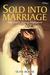 Sold Into Marriage: One Girl's Living Nightmare