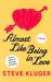 Almost Like Being in Love by Steve Kluger