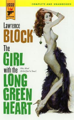 The Girl with the Long Green Heart - Lawrence Block