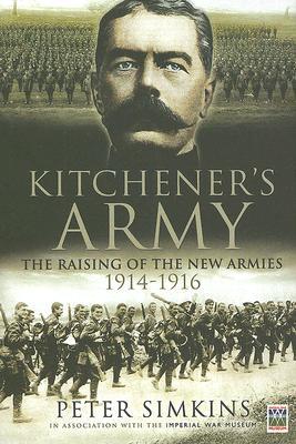 Kitchener's Army: The Raising of the New Armies 1914-1916