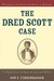 The Dred Scott Case Its Significance in American Law and Politics by Don E. Fehrenbacher