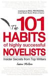 The 101 Habits of Highly Successful Novelists: Insider Secrets from Top Writers