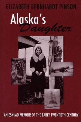 alaska-s-daughter-an-eskimo-memoir-of-the-early-twentieth-century