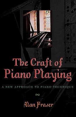 the-craft-of-piano-playing-a-new-approach-to-piano-technique