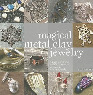 magical-metal-clay-jewelry-amazingly-simple-no-kiln-techniques-for-making-beautiful-jewelry