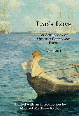 lad-s-love-an-anthology-of-uranian-poetry-and-prose-volume-i