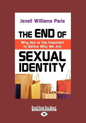 The End of Sexual Identity: Why Sex Is Too Important to Define Who We Are