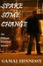 Spare Some Change by Gamal Hennessy