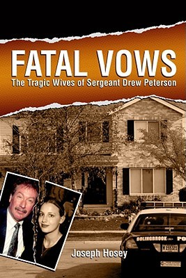 Fatal Vows: The Tragic Wives of Sergeant Drew Peterson