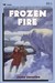 Frozen Fire A Tale Of Courage by James Archibald Houston