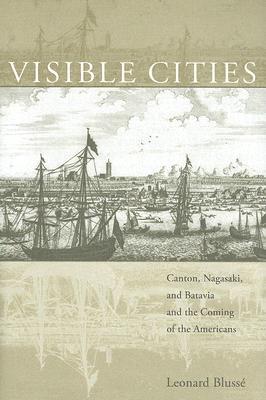 visible-cities-canton-nagasaki-and-batavia-and-the-coming-of-the-americans
