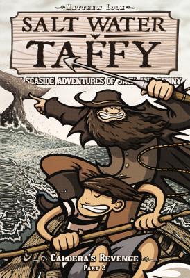 Salt Water Taffy 5: Caldera's Revenge: Seaside Adventures of Jack and Benny