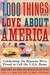 1,000 Things to Love About America Celebrating the Reasons We&#8217;re Proud to Call the U.S.A. Home by Brent Bowers