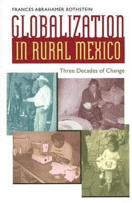 Globalization in Rural Mexico: Three Decades of Change 978-0292716322 DJVU PDF por Frances Abrahamer Rothstein