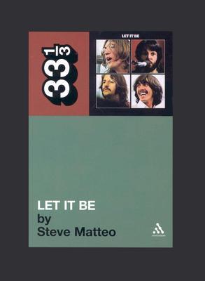 Let it Be (33⅓ Series) - Steve Matteo