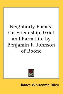 Descargas gratuitas de libros electrónicos de dominio público Neighborly Poems: On Friendship, Grief and Farm Life by Benjamin F. Johnson of Boone