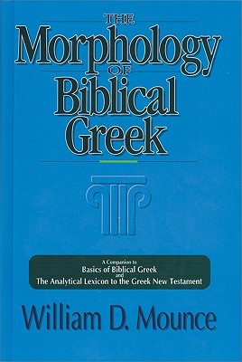 Descargas gratuitas de libros electrónicos en formato Epub The Morphology of Biblical Greek: A Companion to Basics of Biblical Greek and The Analytical Lexicon to the Greek New Testament