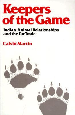 Keepers Of The Game Indian Animal Relationships And The