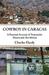 Cowboy in Caracas A North American's Memoir of Venezuela's Democratic Revolution by Charles Hardy