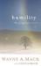 Humility A Forgotten Virtue by Wayne A. Mack