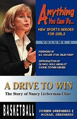 a-drive-to-win-the-story-of-nancy-lieberman-cline-anything-you-can-do-new-sports-heroes-for-girls