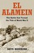 El Alamein The Battle that Turned the Tide of the Second World War by Bryn Hammond