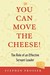 You Can Move the Cheese! The Role of an Effective Servant-Leader by Stephen Prosser