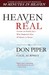 Heaven Is Real Lessons on Earthly Joy--What Happened After 90 Minutes in Heaven by Don Piper