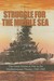 Struggle for the Middle Sea The Great Navies at War in the Mediterranean Theater, 1940-1945 by Vincent P. O'Hara