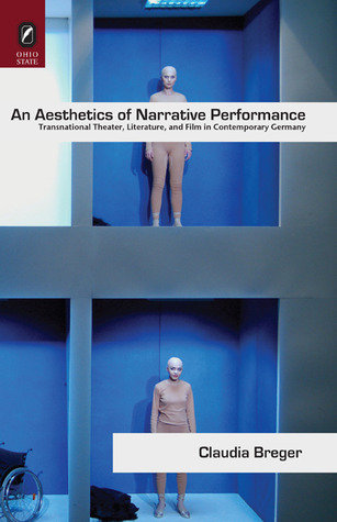 an-aesthetics-of-narrative-performance-transnational-theater-literature-and-film-in-contemporary-germany