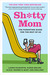 Sh*tty Mom The Guide for Good-Enough Moms by Laurie Kilmartin