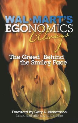 wal-mart-s-egonomics-always-the-greed-behind-the-smiley-face