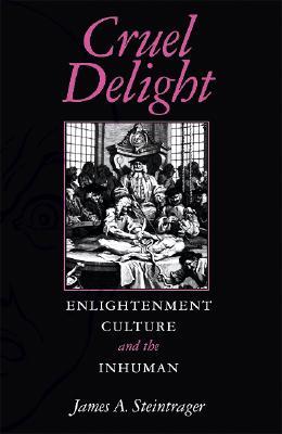 cruel-delight-enlightenment-culture-and-the-inhuman