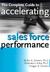 The Complete Guide to Accelerating Sales Force Performance