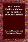 The Bishop and Other Stories (The Tales of Chekhov Volume 7)